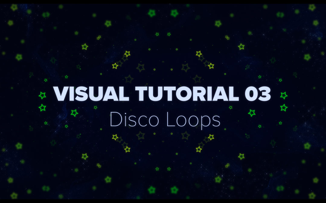 VISUAL TUTORIAL 03 – Disco Loops